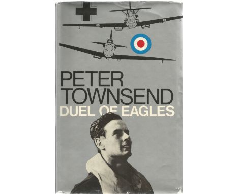 Peter Townsend signed book. Dual of Eagles. Dedicated. First edition in the English Version. Spine and dust jacket in fair co