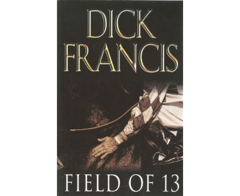 Dick Francis. Field of 13. First Edition paperback book in Printed by Clays Ltd of St Ives. 273 pages. Good condition. All au