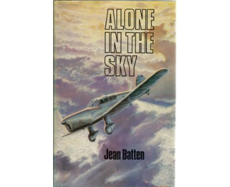 Jean Batten Signed book. Alone In The Sky. First edition hardback book. Signed on title page in blue pen. Printed by Livesey 