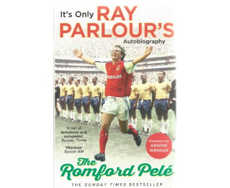 Ray Parlour Signed Book. Titled Its Only Ray Parlours Autobiography the Romford Pele. Dedicated. First paperback edition. 281