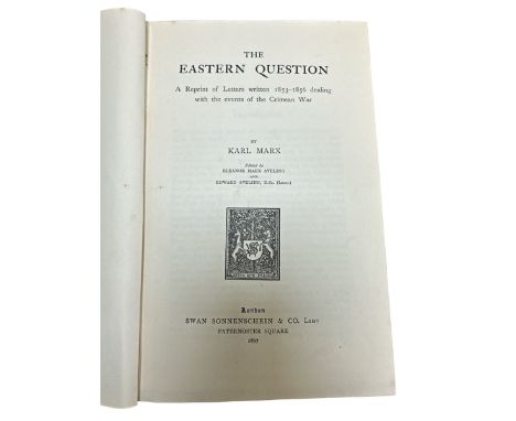 MARX, KARL. ‘The Eastern Question: a Reprint of Letters written 1853-1856 dealing with the events of the Crimean War’. [Londo