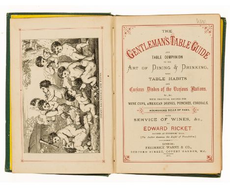 Drinks.- Ricket (Edward) The Gentleman's Table Guide and Table Companion to the Art of Dining and Drinking...with Practical R