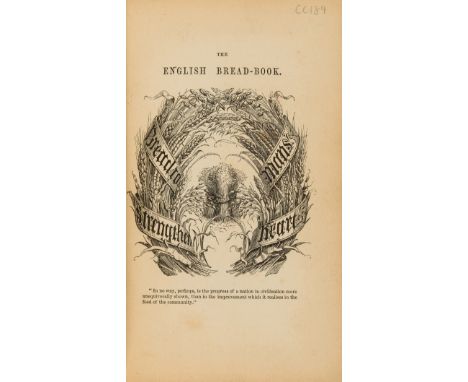 Bread.- Acton (Eliza) The English Bread-Book for Domestic Use, Adapted to Families of Every Grade, first edition, wood-engrav