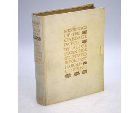 Hegan Rice, Alice & Copping, Harold (ill) Mrs. Wiggs of the Cabbage Patch, tipped-in colour plates and other illustrations, L
