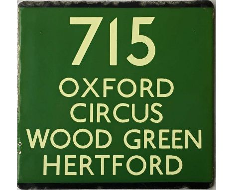 London Transport coach stop enamel E-PLATE for Green Line route 715 destinated Oxford Circus, Wood Green, Hertford. A most un