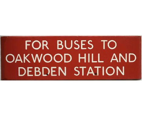 London Transport bus stop enamel G-PLATE 'For Buses to Oakwood Hill and Debden Station'. A G3-size plate (equivalent to 3 e-p