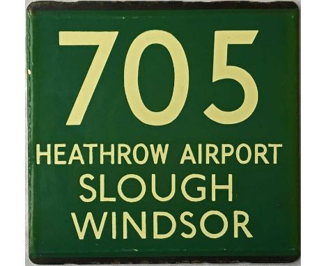 London Transport coach stop enamel E-PLATE for Green Line route 705 destinated Heathrow Airport, Slough, Windsor. Our best gu