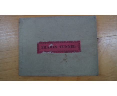 THAMES TUNNEL: 'An Explanation of the Works of the Tunnel under the Thames from Rotherhithe to Wapping..'; London, W. Warring