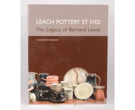 'Leach Pottery St Ives The Legacy of Bernard Leach' by Marion Whybrow. 