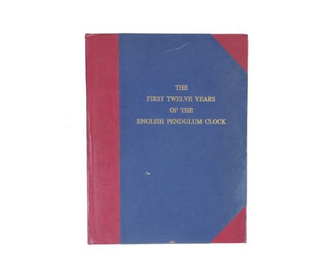Lee Ronald A. THE FIRST TWELVE YEARS OF THE ENGLISH PENDULUM CLOCK or the Fromanteel Family and their Contemporaries, 1658-16