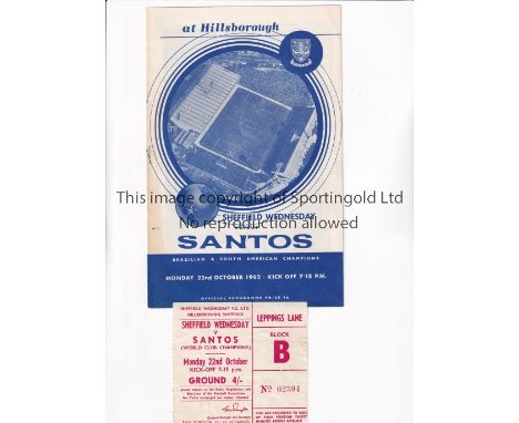 PELE       Programme and ticket for the Santos away Friendly v Sheffield Wednesday 22/10/1962 in which Pele played.      Good