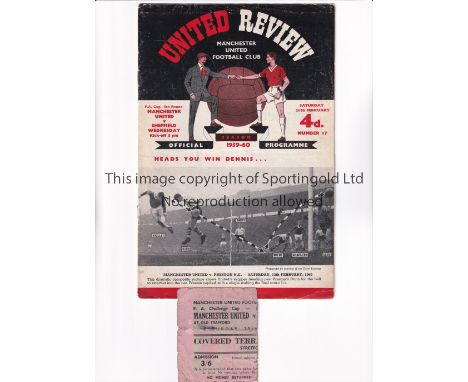 MANCHESTER UNITED     Programme and ticket for the home FA Cup tie v Sheffield Wednesday 20/2/1960. Programme has a minor spl