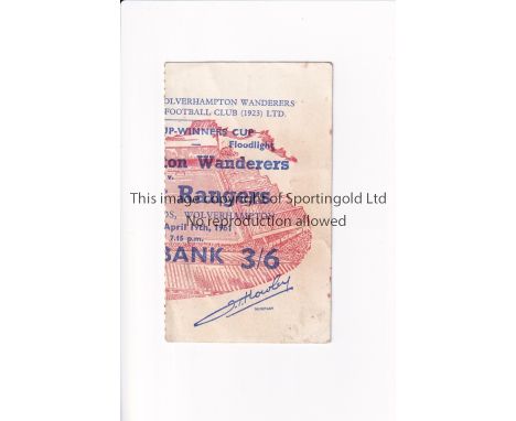 WOLVES V RANGERS 1961 ECWC SEMI-FINAL     Ticket for the match at Wolves 19/4/1961.     Generally good