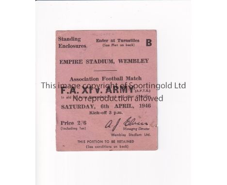 FA XI V THE ARMY 1946    Ticket for the match at Wembley 6/4/1946.     Generally good