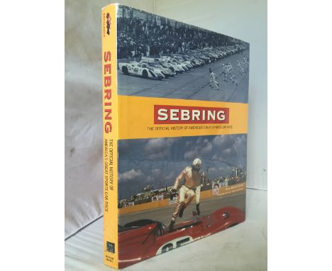 Sebring - The Official History of America's Great Sports Car Race. 