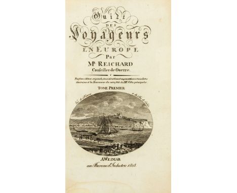Europe.- Reichard (Heinrich) Guide des Voyageurs en Europe, 3 vol., third edition, half-titles, engraved title vignettes, 13 