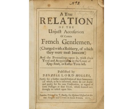 NO RESERVE Robbery trial.- Holles (Denzil, Baron) A true relation of the unjust accusation of certain French gentlemen, (char