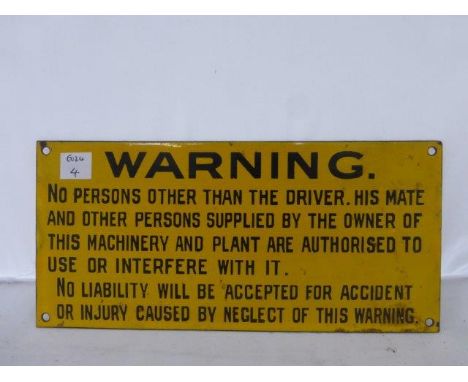An enamel Warning sign - No Persons other than the driver...No liability will be accepted, 9 1/2 x 4 1/2".