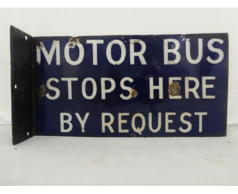 An unusual small double sided enamel sign with reattached hanging flange - 'Motor Bus Stops Here by Request', 10 1/2 x 5 1/2"