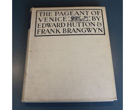Hutton, Edward - The Pageant of Venice, illustrated by Frank Brangwyn, folio, cloth, with 20 plates, London and New York, 192