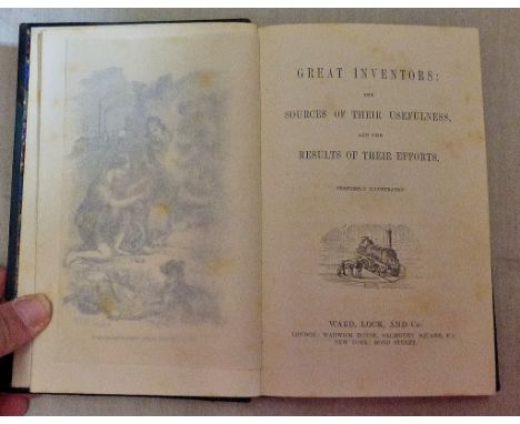 Great Inventors: The Sources of Their Usefulness, and the Results of Their Efforts. Profusely Illustrated. Anonymous. London 