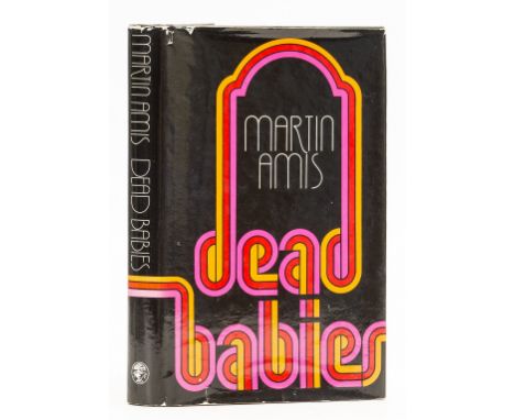 Amis (Martin) Dead Babies, first edition, signed by the author, original boards, dust-jacket, rubbing to tips of spine and co