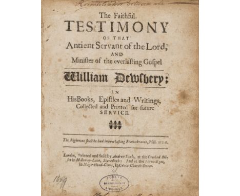 Dewsbery (William) The Faithful Testimony of that Antient Servant of the Lord ..., first edition, ink signature to title, occ