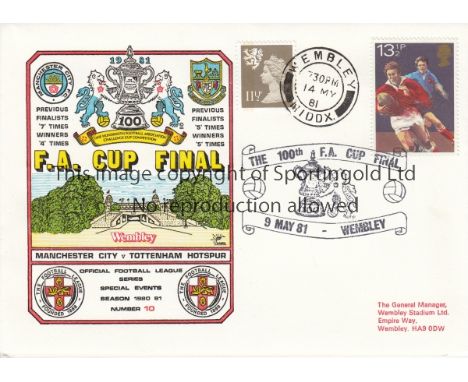 1981 CUP FINAL   Dawn First Day Cover issued to celebrate the 100th FA Cup Final, Man City v Tottenham. Franked Wembley 14/5/