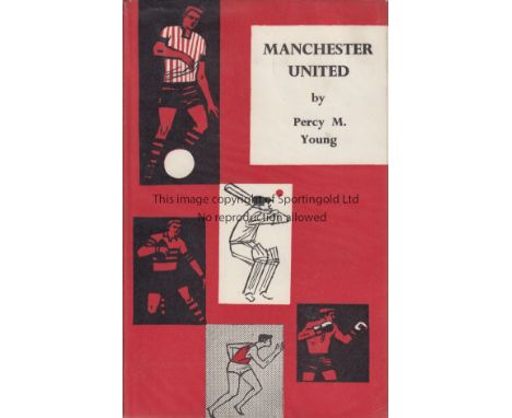 MANCHESTER UNITED    Hardback club history, "Manchester United " by Percy M Young, (Sportsmans Book Club edition), superb clu