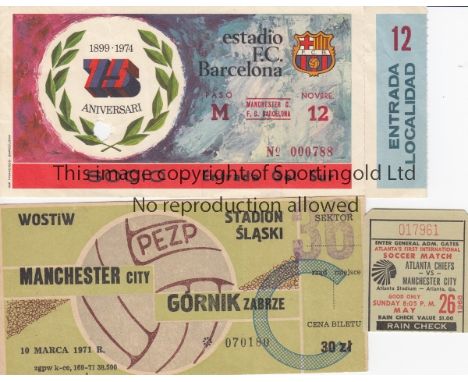 MAN CITY TICKETS   Three tickets for Manchester City away games overseas, 26/5/68 friendly at Atlanta Chiefs, 10/3/71 Cup Win