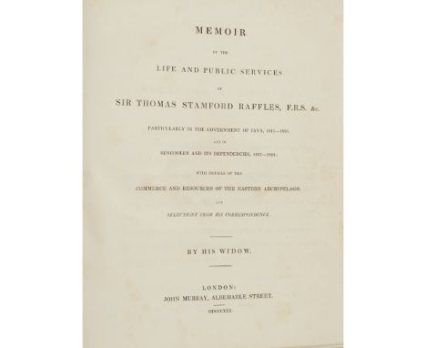 Raffles, Sophia, Lady Memoir of the Life and Public Services of Sir Thomas Stamford Raffles London: J. Murray, 1830. 4to, fro