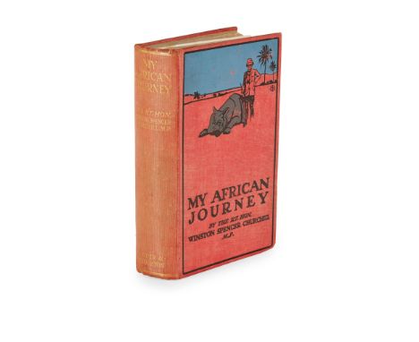 Churchill, Sir Winston Spencer My African Journey London: Hodder &amp; Stoughton, 1908. First edition, 8vo, 3 maps, 47 plates