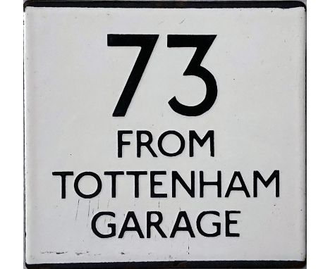 London Transport bus stop enamel E-PLATE for route 73 destinated 'From Tottenham Garage'. This would have been located at the