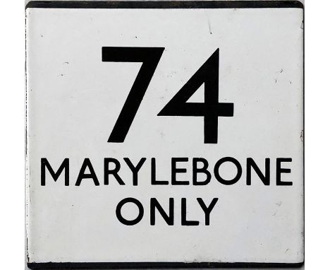 London Transport bus stop enamel E-PLATE for route 74 destinated Marylebone Only. This would have been for short-working jour