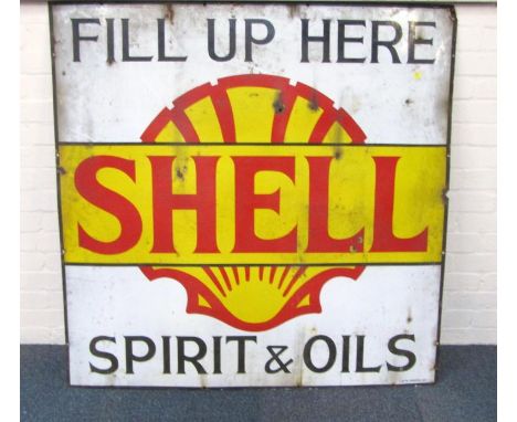 A Shell Spirit and Oil Fill Up Here enamel sign, 120cm square.