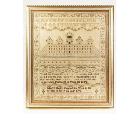 LATE EIGHTEENTH CENTURY SAMPLER BY MARY HALL, 1793, worked in coloured threads with an 'exact replica of Solomons Temple' set