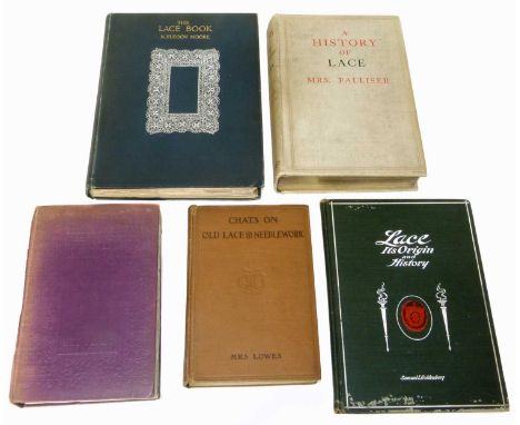 Palliser (Mrs. Bury) History of Lace. Sampson Low Marston &amp; Compant Ltd, 1902 (26x18cm)Hudson Moore (N) The Lace Book. Ch