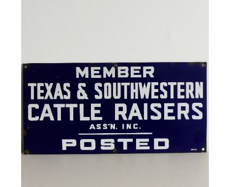 A vintage enamel advertising sign,&nbsp;'MEMBER TEXAS AND SOUTHWESTERN CATTLE RAISERS ASS'N INC POSTED', makers mark 'Mc.AX',