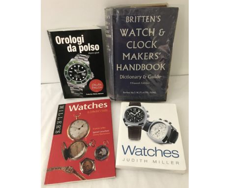4 books  on watches and watch making. To include Britten's watch and clock makers handbook. 