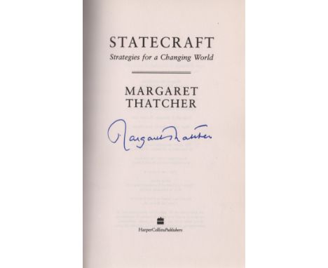 THATCHER MARGARET: (1925-2013) British Prime Minister 1979-90. Book signed, a hardback edition of Statecraft, First Edition p