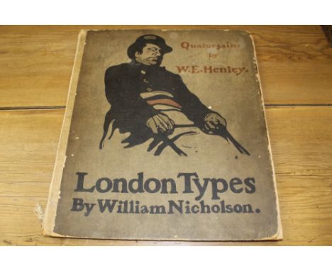 Books:  William Nicholson - London Types, published William Heinemann, 1898, first edition, with twelve coloured plates    CO