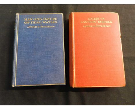 ARTHUR HENRY PATTERSON: NATURE IN EASTERN NORFOLK: London, Frank Southgate, London, Methuen, 1906, 2nd edition, signed on pho