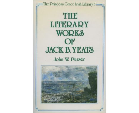 YEATS, JACK B../PURSER, JOHN.The Literary Works of Jack B. Yeats, FIRST EDITION, Princess Grace Irish Library Monaco - Colin 