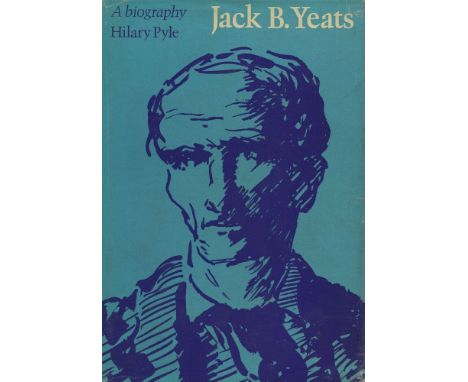 YEATS, JACK B../PYLE, HILARY.Jack B. Yeats: A Biography, FIRST EDITION, Routledge Keegan and Paul London 1970, in d/w, with p