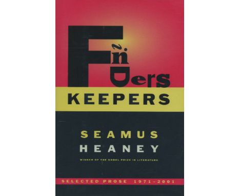 HEANEY, SEAMUS.Finders Keepers: Selected Prose 1971-2000, FIRST USA EDITION, Farrar Strauss & Giroux New York 2002, signed by