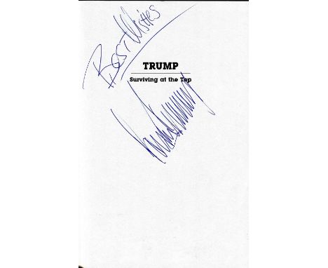 TRUMP DONALD: (1946- ) American President 2017-21. Book signed, being a hardback edition of Trump: Surviving at the Top, Firs