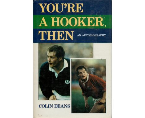 Colin Deans signed You're A Hooker Then Autobiography first edition hardback book. Good Condition. All autographs come with a