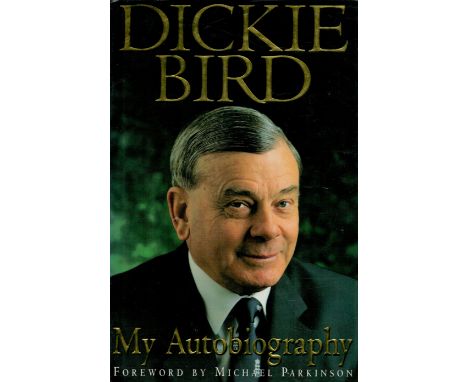 Dickie Bird signed Dickie Bird My Autobiography first edition hardback book. Good Condition. All autographs come with a Certi