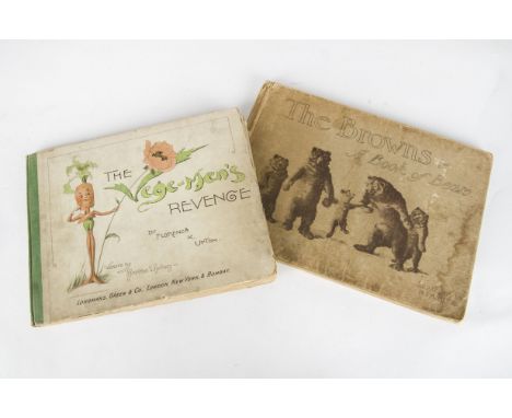 Florence K Upton’s The Vege-men’s Revenge, published by Longmans, Green & Co., 1897; and The Browns:- A Book of Bears, by S a