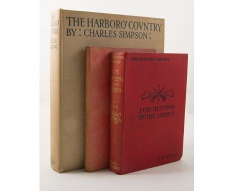 Charles Simpson, The Harboro Country, Bodley Head Limited, 1927, 4to cloth; T.F. Dale, Fox-hunting in the Shires, London 1903